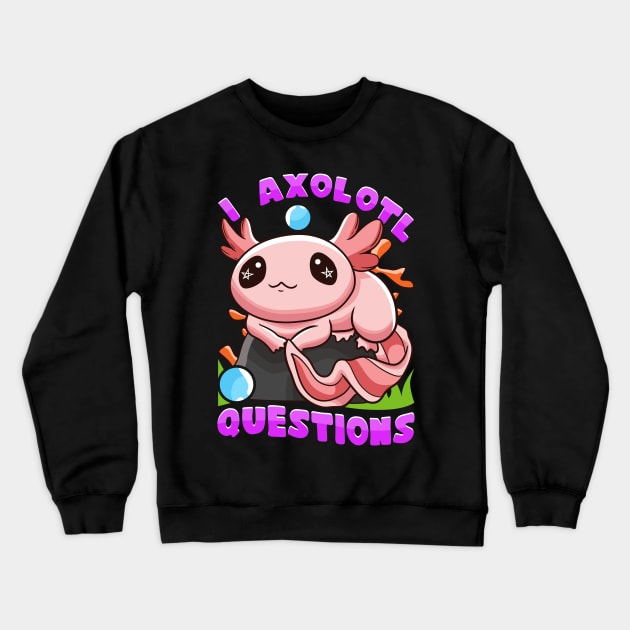 I Axolotl Questions I Ask A Lot Of Questions Pun Crewneck Sweatshirt by theperfectpresents